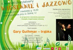 4. koncert charytatywny "Wiosennie i jazzowo" - gość specjalny: Gary Guthman