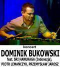 Koncert - Dominik Bukowski, Sri Hanuraga, Piotr Lemańczyk, Przemysław Jarosz.
