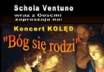 Koncert kolęd w wykonaniu Scholi Ventuno i zaproszonych gości.