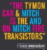 The Car Is On Fire/Tymon & The Transistors/Mitch and Mitch
