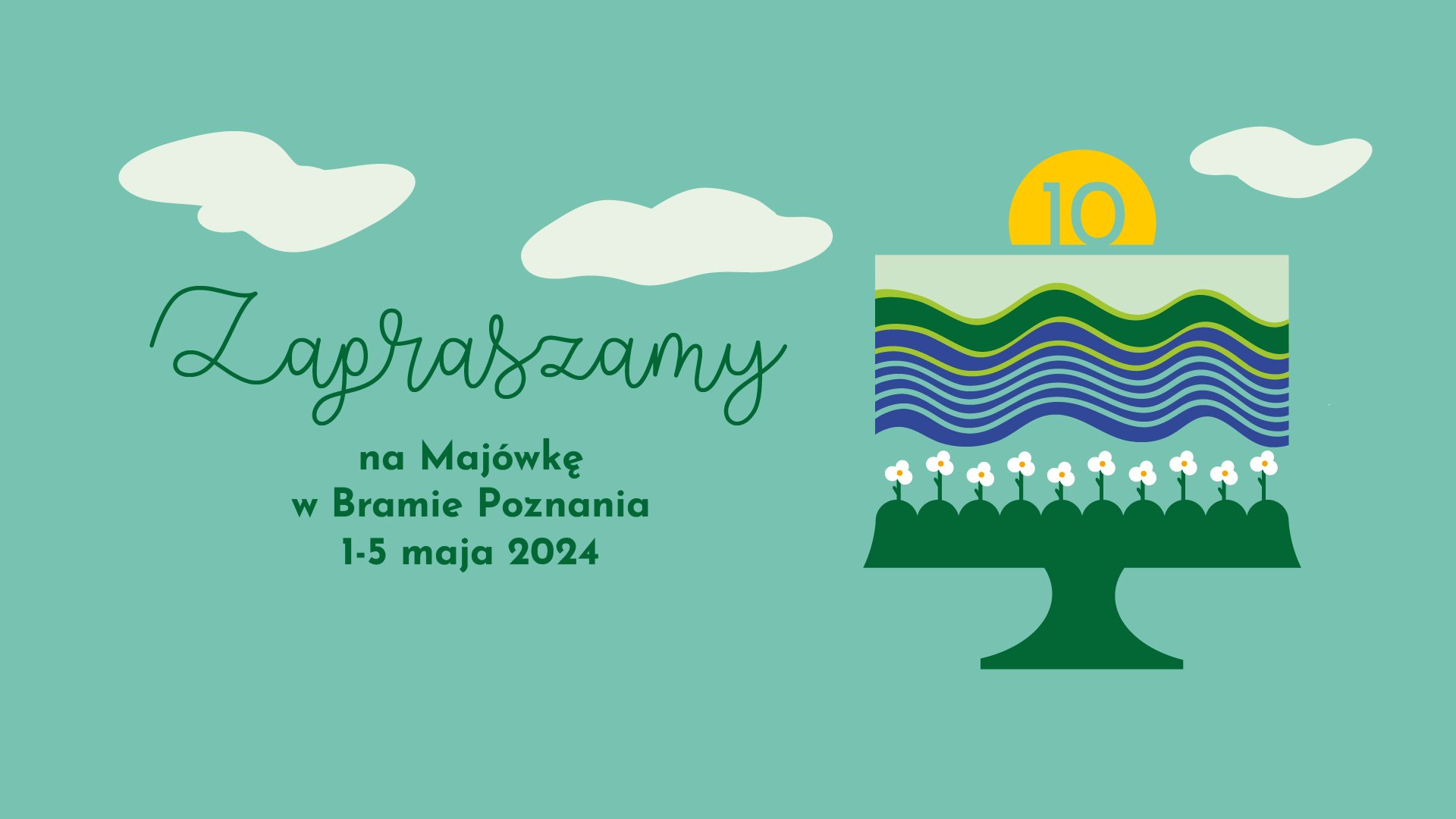 Zaproszenie na Majówkę i 10. urodziny Bramy Poznania, z datami 1-5 maja, na zielonym tle
