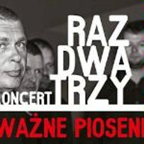 Concert: Raz Dwa Trzy
