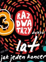 Concert poster - colorful graphics promoting the concert Raz, Dwa, Trzy - "30 years as one concert..."