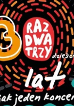 Concert poster - colorful graphics promoting the concert Raz, Dwa, Trzy - "30 years as one concert..."