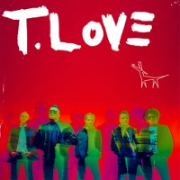 Concert poster - the band members and white inscription "T. Love" on a red background