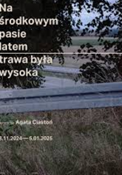 Exhibition poster: grass, metal barrier, trees in the foreground and field in the background; information about the exhibition written.