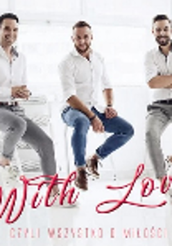 Photo of three men - dressed in white shirts and jeans, sitting on bar stools. In the bottom of the photo - red inscription "With love"
