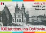 100 lat temu na Ostrowie - familijna gra terenowa