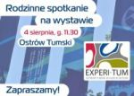 Rodzinne spotkanie na ekspozycji EXPERI-TUM