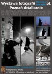 Wystawa fotografii Macieja Sobczyka pt."Poznań detalicznie"