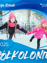 Zdjęcie, dwie dziweczynki w zimowych kurtkach i czapkach jeżdżą na lodowisku, trzymając się za ręce. U dołu napis 2025, Półkolonie, w górnym prawym rogu logo POSIR.