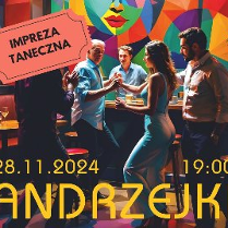 Zdjęcie przedstawia ulotkę zapowiadającą imprezę taneczną o nazwie "Andrzejki", która odbędzie się 28 listopada 2024 roku o godzinie 19:00. Ulotka ma kolorowe tło z grupą czterech osób tańczących w barze. W lewym górnym rogu znajduje się czerwony bilet z napisem "Impreza Taneczna". Słowo "Andrzejki" napisane jest dużymi żółtymi literami u dołu ulotki.