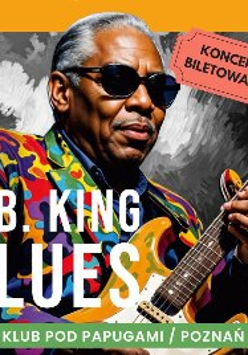 Plakat, który promuje koncert B.B. Blues. Grafika muzyka z gitarą oraz napisy, które informują o wydarzeniu.