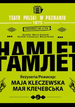 Baner Teatru Polskiego, na zielonym tle czarne napisy, z informacjami w języku polskim i ukraińskim o spektaklu Hamlet w reżyseri Maji Kleczewskiej. Dodatkowe elementy ozdobne.