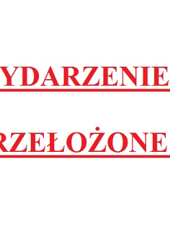 Na białym tle czerwony napis "wydarzenie przełożone".