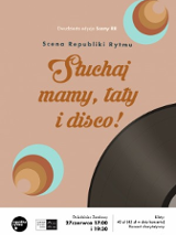 Na pudrowo różowym tle fragment płyty gramofonowej, i napis "Scena Republiki Rytmu, Słuchaj mamy, taty i disco!".
