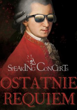 Wizerunek Mozzarta w okularach przeciwsłonecznych i napis "speaking concerts ostatnie requiem".