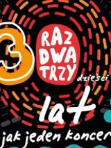Kolorowa grafika promujaca koncert Raz, Dwa, Trzy - "30 lat jak jeden koncert..."