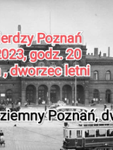 Baner promujący wydarzenie. Nazwa wydarzenia i data, naniesione na zdjęcie dworca kolejowego w Poznaniu.