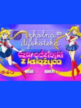 Po bokach rysunek 2 Czarodziejek z Księżyca. Pośrodku nazwa i data wydarzenia.