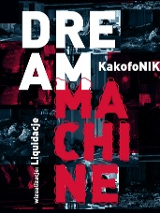 Na grafice znajdują się ciemne zdjęcia w tle. Na środku napis Dream Machine w kolorze różowym.