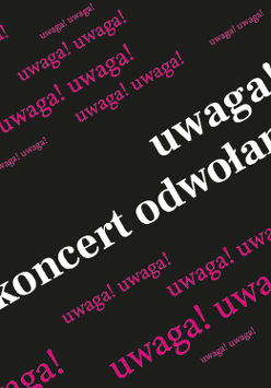 Baner z napisem uwaga koncert odwołany.