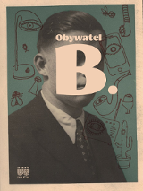 Czarno-biały portret mężczyzny na zielonym tle, na jego twarzy tytuł spektaklu "Obywatl B.".