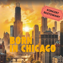 Zachodzące słońce rozświetla szklane wieżowce Chicago, na obrazku informacje o koncercie inspirowanym muzyką tego miasta.
