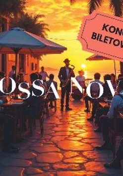 Zdjęcie nadmorskiej uliczki, w tle zachodzące słońce, ludzie siedzą przy stolikach pod parasolami, między nimi stoi artysta grający na saksofonie. Na środku zdjęcia napis Bossa Nova, koncert biletowany.