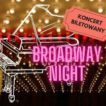 Plakat, na tle licznych żarówek kontury fortepianu, różowy napis Broadway Night, w lewym górnym rogu napis Koncert biletowany.