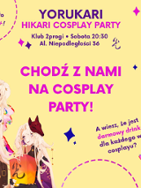 Na żółtym tle wiele postaci narysowanych w stylu anime. Na środku różowy napis "Chodź z nami na cosplay party!". Więcej informacji o wydarzeniu w artykule.