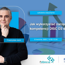 DISC D3 w praktyce - jak wykorzystać wyniki badania do rozwoju zespołu i firmy
