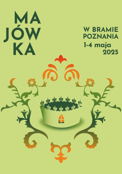 Plakat, który promuje Majówkę w Bramie Poznania, na zielonym tle znajduje się stylizowany, ozdobny fragment wianka z liści i kwiatów oraz napisy, które informują o wydarzeniu.