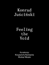 Plakat wystawy zatytułowanej "Feeling the Void" z udziałem Jana Berdyszaka, Konrada Juścińskiego i Dominika Lejmana. Wernisaż odbędzie się 27.03.2026 r. o godz. 18:00, a wystawa potrwa do 08.05.2026 r.