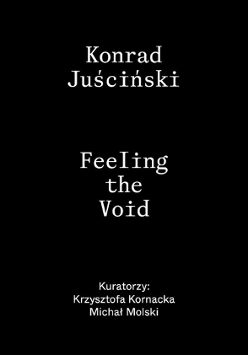 Plakat wystawy zatytułowanej "Feeling the Void" z udziałem Jana Berdyszaka, Konrada Juścińskiego i Dominika Lejmana. Wernisaż odbędzie się 27.03.2026 r. o godz. 18:00, a wystawa potrwa do 08.05.2026 r.