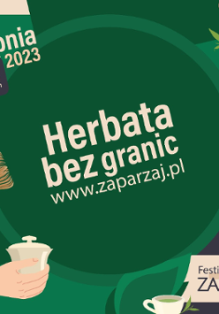 Napis o treściherbata bez granic, znajdujący się na zielonym tle. Kilka rąk z akcesoriami do picia herbaty. Termin i lokalizacja wydarzenia w lewym górnym rogu.