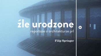 Filip Springer "Źle urodzone"