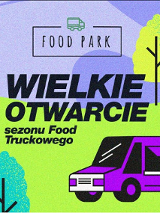 Rysunkowe food trucki stojące na trawie w otoczeniu drzew. Na środku napis "WIELKIE OTWARCIE sezonu Food Truckowego".
