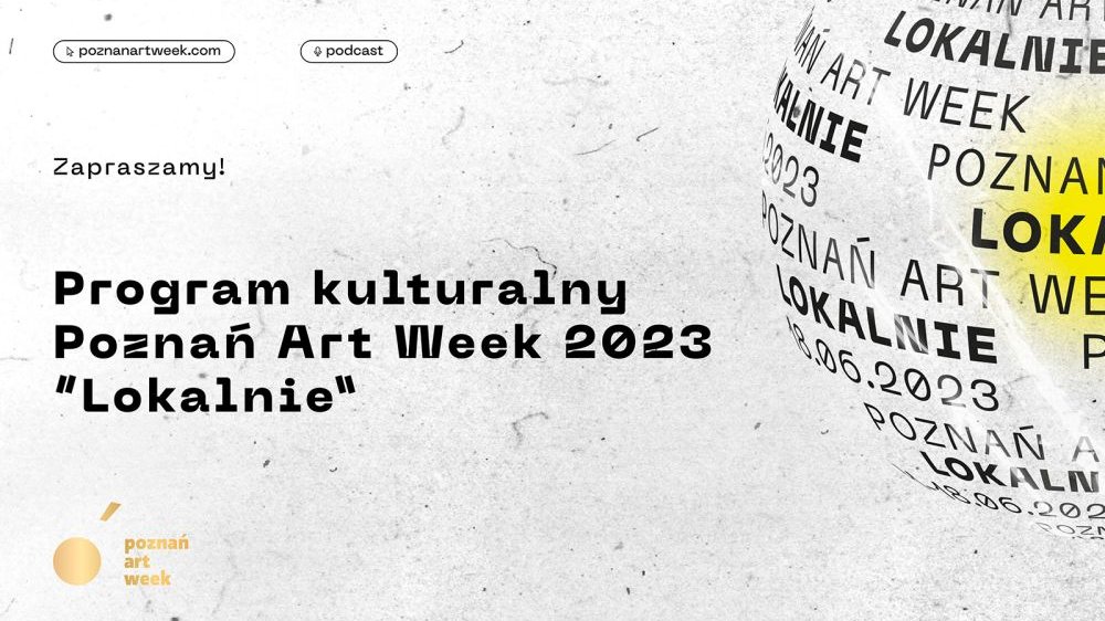 Grafika promująca program Poznań Art Week. Szara plansza z napisami. Po prawej stronie napisy układają się w kulę.
