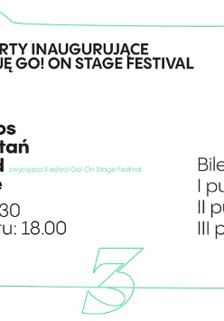 Plakat koncertowy Go! On Stage Festival! Informuje o koncertach inaugurujących 3. edycję Go On Stage Festival, biało-zielona kolorystyka i duża cyfra 3 symbolizująca edycję festiwalu. Szczegółowe informacje z plakatu są powtórzone w treści artykułu.