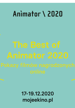 Na grafice na zielonym tle dwa żółte laury wawrzynu, między nimi żółty napis The Best of Animator 2020 online: pokazów filmów nagrodzonych.