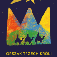 Na grafice trzy postacie na wielbłądach na tle kolorowej korony. Na dole napis Orszak Trzech Króli.