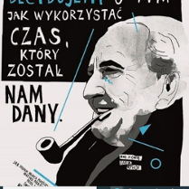 Rysunek mężczyzny z profilu, z fajką w ustach. Po prawej stronie cytat: "My tylko decydujemy o tym jak wykorzystać czas, który został nam dany."