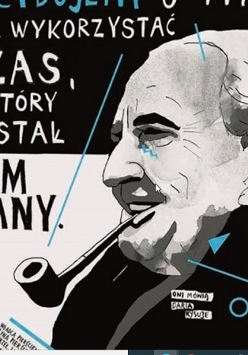 Rysunek mężczyzny z profilu, z fajką w ustach. Po prawej stronie cytat: "My tylko decydujemy o tym jak wykorzystać czas, który został nam dany."
