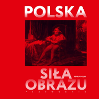 Na grafice Stańczyk Jana Matejki w czerwonej tonacji oraz napis Polska siła obrazu.