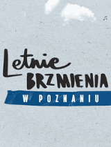 Na grafice napis Letnie Brzmienia w Poznaniu.