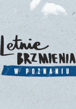 Na grafice napis Letnie Brzmienia w Poznaniu.