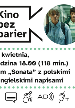 Grafika przedstawia logo Kina bez barier na białym tle i kadr z filmu w okręgu. Kadr przedstawia mężczyznę grającego na fortepianie. Poniżej duży czarny tytuł "Sonata" pomiędzy rzędami zielonych kropek.