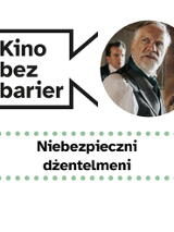 Grafika przedstawia logo Kina bez barier na białym tle i kadr z filmu w okręgu. Kadr przedstawia mężczyznę, który ma zdziwioną minę. Poniżej duży czarny tytuł "Niebezpieczni dżentelmeni" pomiędzy rzędami zielonych kropek.