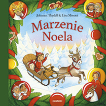 Okładka książki "Marzenie Noela". Mały chłopiec w czerwonym ubranku jedzie saniami ciągniętymi przez renifera, w tle choinki pokryte śniegiem.